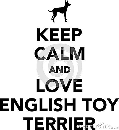 Keep calm and love English toy terrier Vector Illustration