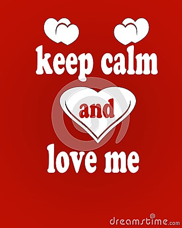 Keep calm and love me Stock Photo