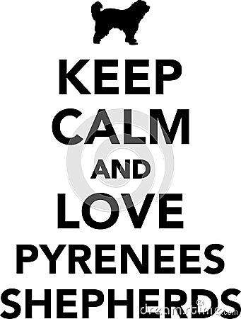 Keep calm and love Pyrenees Shepherd Vector Illustration