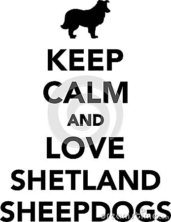 Keep calm and love Shetland Sheepdogs Vector Illustration