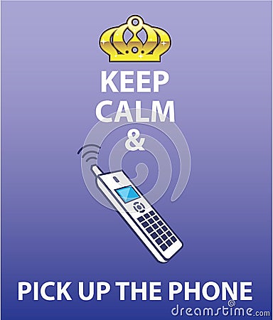 Keep Calm and Pick Up the Phone vector Vector Illustration