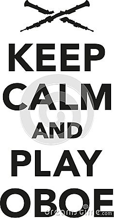 Keep calm and play Oboe Vector Illustration