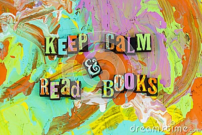 Keep calm read books learning library education reduce stress Stock Photo