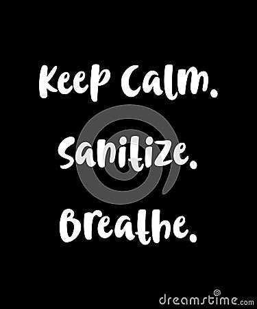 Keep calm sanitize breathe Stock Photo