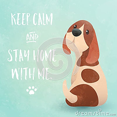 Keep calm and stay home with me, Cute beagle dog looking back and begging for attention. Vector Illustration