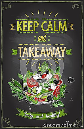 Keep calm and takeaway, chalk motivational board with greek salad takeout Vector Illustration