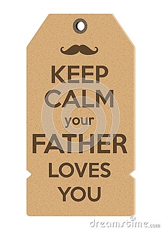 Keep Calm your father loves you Vector Illustration