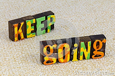 Keep going move forward determination motivation inspiration focus Stock Photo