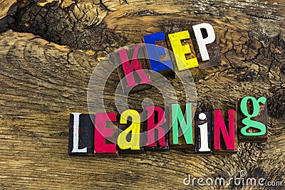 Keep learning education letterpress Stock Photo