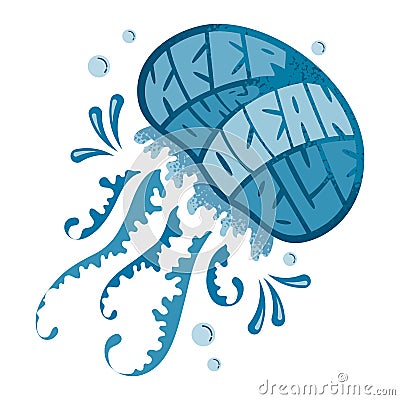 Keep the Ocean Blue - Eco friendly color hand draw lettering phrase in jellyfish silhouette. Vector Illustration