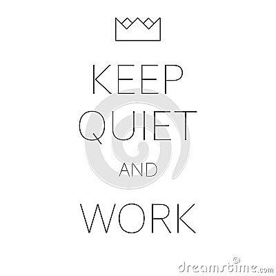 Keep quiet work with a crown office placard Vector Illustration