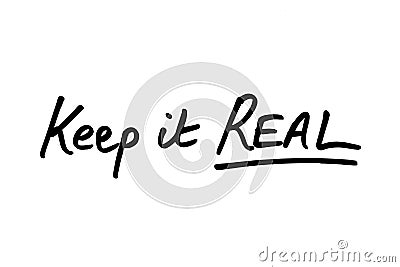 Keep it REAL Stock Photo