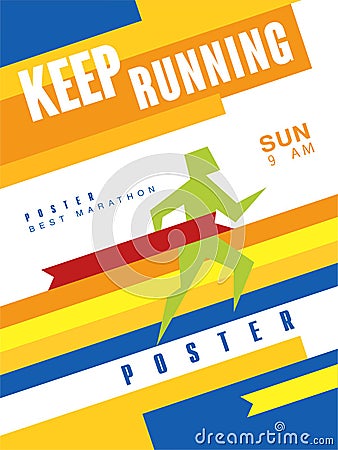 Keep running colorful poster, best marathon, template for sport event, championship, tournament, can be used for card Vector Illustration