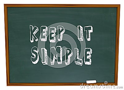 Keep it Simple Words Chalkboard Simplicity Advice Lesson Stock Photo