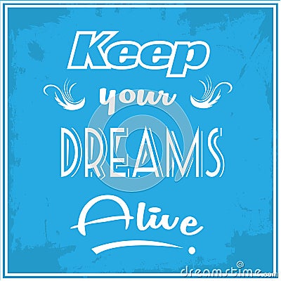 Keep Your Dreams Alive Stock Photo