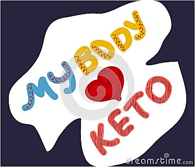 Keto diet hand drawn lettering. Low carb diet clipart, sticker. My body loves keto quote Stock Photo