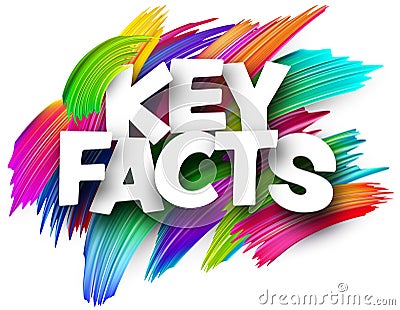 Key facts paper word sign with colorful spectrum paint brush strokes over white Vector Illustration
