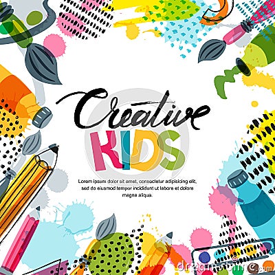 Kids art, education, creativity class concept. Vector banner, poster background with calligraphy, pencil, brush, paints. Vector Illustration