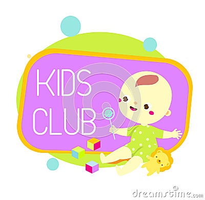 Kids club banner. Colorful label with cute baby playing. Cartoon toddler with toys Vector Illustration