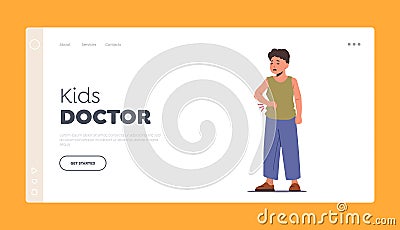 Kids Doctor Landing Page Template. Sick Kid Suffer of Ache or Pain in Arm. Child Character Feel Hurt, Children Health Vector Illustration