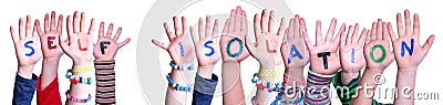 Kids Hands Holding Word Self Isolation, Isolated Background Stock Photo