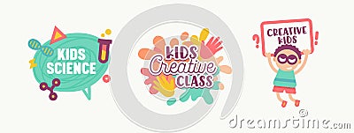 Kids Science, Creative Class Banners, Stickers or Badges Set Cute Primitive Style Characters and Elements for Logo Vector Illustration