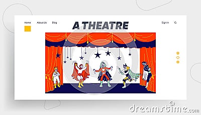 Kids Theatre Performance Website Landing Page. Children Actors in Super Hero Costumes Perform Fairy-Tale on Stage Vector Illustration