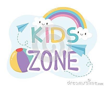 Kids zone, rubber ball paper planes and rainbow cartoon Vector Illustration