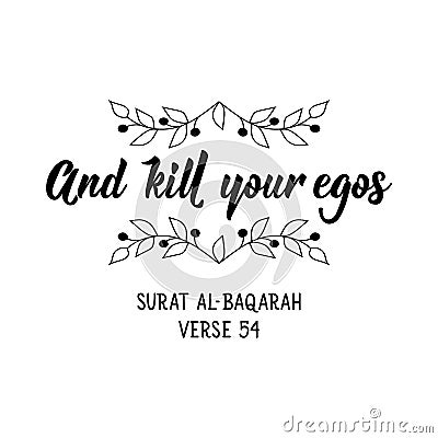 And kill your egos. Lettering. Calligraphy vector. Ink illustration. Religion Islamic quote Stock Photo