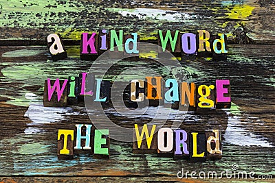 Kind word change world generous kindness help letterpress phrase Stock Photo