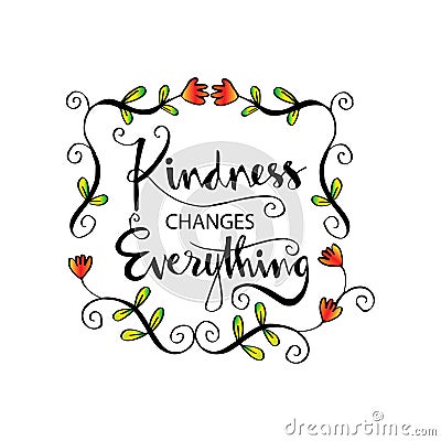 Kindness changes everything Stock Photo