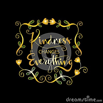 Kindness changes everything Vector Illustration