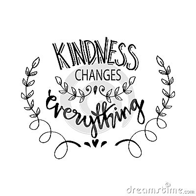Kindness changes everything. Stock Photo