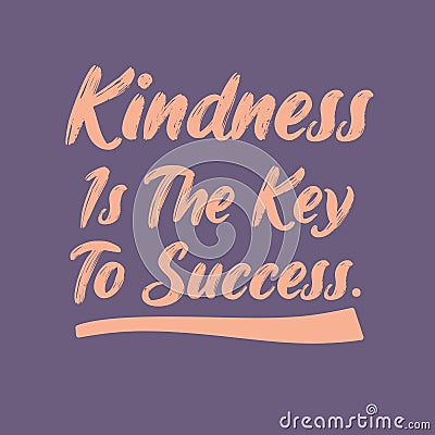 Kindness is the key to success quote Stock Photo