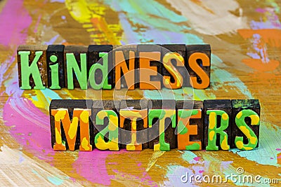 Kindness matters important kind help be nice Stock Photo