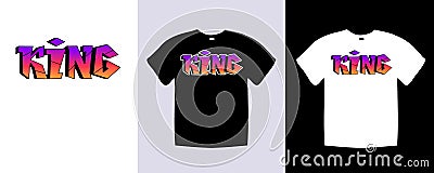 King typography t shirt lettering quotes design. Template vector art illustration with vintage style. Trendy apparel Vector Illustration