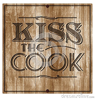 Kiss the Cook Wood Engraved Plaque Sign Stock Photo