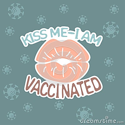 Kiss me - i am vaccinated Vector Illustration