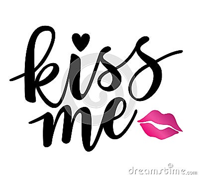 `Kiss me` inspirational lettering motivation poster Vector Illustration