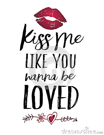 Kiss Me like you wanna be Loved Stock Photo