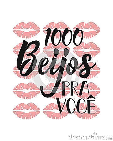 1000 kisses for you in Portuguese. Lettering. Ink illustration. Modern brush calligraphy. 1000 beijos para voce Cartoon Illustration