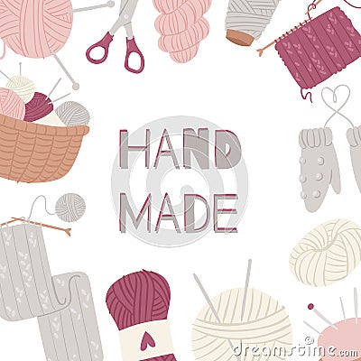 Knitting and sewing arts and crafts vector frame isolated on white. Hand made knitwear with supplies, knit tools, wool Vector Illustration