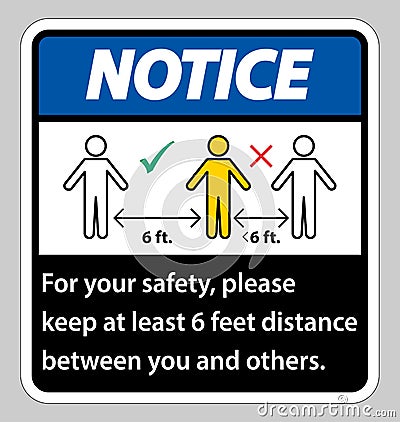 KNotice eep 6 Feet Distance,For your safety,please keep at least 6 feet distance between you and others Vector Illustration