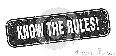 know the rules stamp. know the rules square grungy isolated sign. Vector Illustration