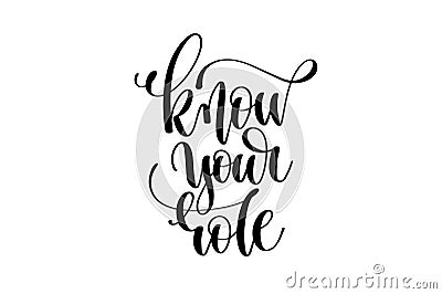 Know your role hand written lettering inscription Vector Illustration