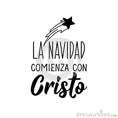 Christmas begins with Christ - in Spanish. Lettering. Ink illustration. Modern brush calligraphy Stock Photo