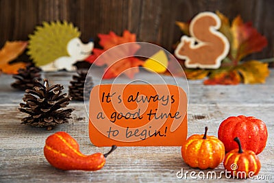 Label With Autumn Decoration, Always Good Time Begin Stock Photo