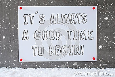 Label On Cement Wall, Snowflakes, Quote Always Time To Begin Stock Photo