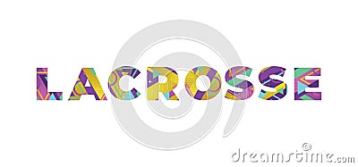 Lacrosse Concept Retro Colorful Word Art Illustration Vector Illustration