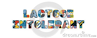 Lactose Intolerant Concept Word Art Illustration Vector Illustration
